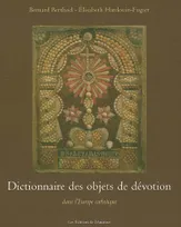 dictionnaire des objets de devotion, dans l'Europe catholique