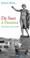 De Suez à Panama, L'articulation des mondes