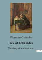 Jack of both sides, The story of a school war