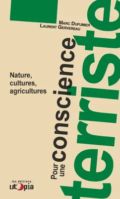 Pour une conscience terriste - nature, cultures, agricultures
