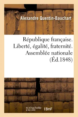 République française. Liberté, égalité, fraternité. Assemblée nationale (Éd.1848)