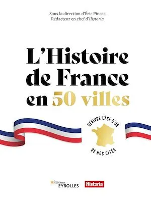 L'Histoire de France en 50 villes, Revivre l'âge d'or de nos cités