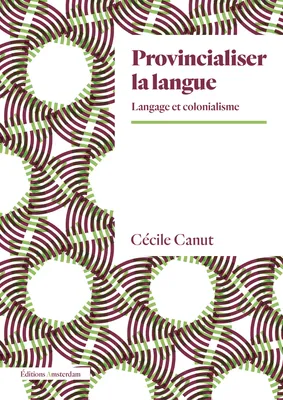 Provincialiser la langue, Langage et colonialisme