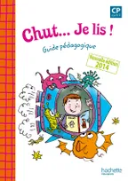 Chut... Je lis ! - Méthode de lecture CP - Guide pédagogique - Ed. 2014