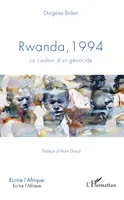 Rwanda, 1994 La couleur d'un génocide