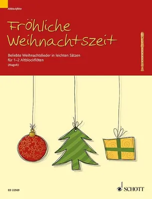 Fröhliche Weihnachtszeit, Beloved Christmas songs in easy arrangements. 1-2 treble recorders.