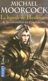 La légende de Hawkmoon tome 6 Le champion de Garathorm, Volume 6, Le champion de Garathorm