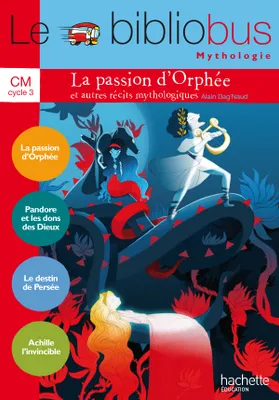 Le Bibliobus N° 37 CM - La passion d'Orphée et autres récits - Livre élève - Ed. 2014
