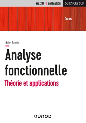 Analyse fonctionnelle - Théorie et applications, Théorie et applications