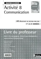 ACTIVITE 8 - COMMUNICATION - BTS 1 ET 2 - BTS ASSISTANT DE GESTION DE PME-PMI - PROFESSEUR (LES ACT