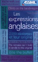 Les expressions anglaises - 200 idiotismes et leur origine, 200 idiotismes et leur origine