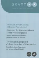 Enseigner les langues-cultures à l'ère de la complexité   Teaching Language and Culture in an Era of, Approches interdisciplinaires pour un monde en reliance   Interdisciplinary Approache