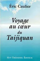 Voyage au coeur du Taijiquan