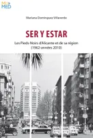 Ser y estar, Les Pieds-Noirs d'Alicante et de sa région  (1962-années 2010)