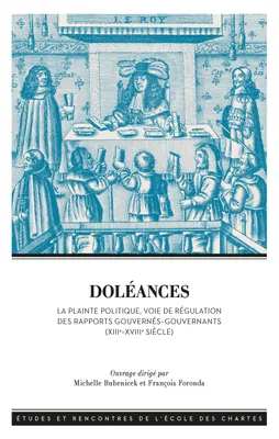 Doléances, La plainte politique, voie de régulation des rapports gouvernants-gouvernés
(XIIIe–XVIIIe siècle)