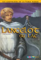 Les chevaliers de la Table ronde, Lancelot du Lac, Volume 2, Lancelot du lac