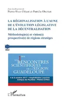 La régionalisation à l'aune de l'évolution législative de la décentralisation, Méthodologie(s) et vision(s) prospective(s) de régions stratèges