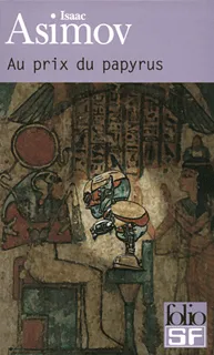 Livres Littératures de l'imaginaire Science-Fiction Au prix du papyrus Isaac Asimov