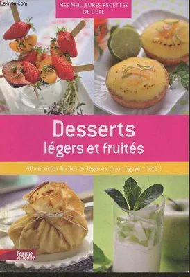 Desserts légers et fruités- 40 Recettes- Mes meilleures recettes de l'été