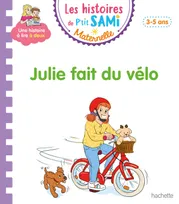 Sami et Julie maternelle, Les histoires de P'tit Sami Maternelle (3-5 ans) : Julie fait du vélo
