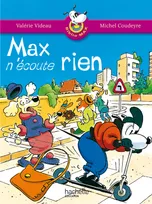 Biblio Max, 4, Les Ateliers Hachette Max, Jules et leurs copains CP - BiblioMax n° 4 Max n'écoute rien - Ed.2005
