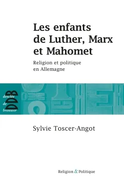 Les enfants de Luther, Marx et Mahomet, Religion et politique en Allemagne