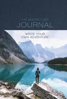 Bucket List Journal : Write your Own Adventure /anglais