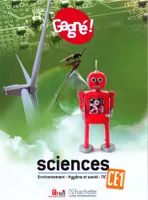 Gagné ! Sciences CE1 : Environnement, Hygiène et santé, TIC LE