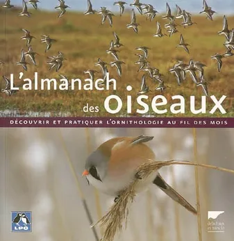 L'almanach des oiseaux / découvrir et pratiquer l'ornithologie au fil des mois