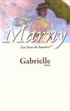 2, Les fous de lumière Tome II : Gabrielle, roman
