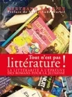 Livres Dictionnaires et méthodes de langues Langue française Tout n'est pas littérature !, La littérarité à l'épreuve des romans pour la jeunesse Bertrand Ferrier