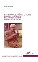 Espérance, rêve, utopie dans la pensée d'Ernst Bloch