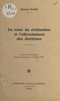 La crise de la civilisation et l'affrontement des doctrines, Leçon d'ouverture Semaine Sociale de Paris 1947