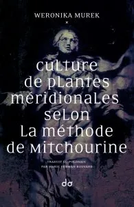 Culture De Plantes Meridionales Selon La Methode De Mitchourine