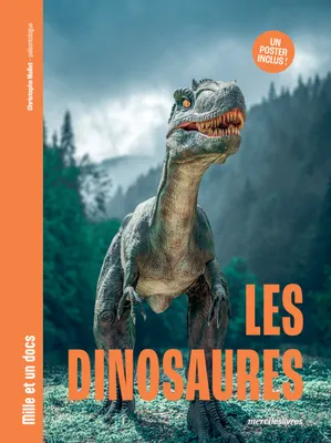 Les Dinosaures - Mille et un docs, Inclus : un poster recto verso !