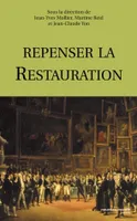 Repenser la restauration, [actes du colloque, Paris, Musée de la vie romantique et Châtenay-Malabry, Maison de Chateaubriand, septembre 2003]