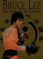 Bruce Lee : Ma méthode de combat, Version intégrale