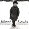 Edmont dauchot : Photographe de l'ardenne d'autrefois, le photographe de l'Ardenne d'autrefois Edmond Dauchot