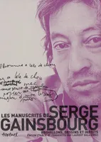 Les Manuscrits de Serge Gainsbourg, brouillons, dessins et inédits