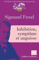 Oeuvres complètes / Sigmund Freud, Inhibition, symptôme et angoisse