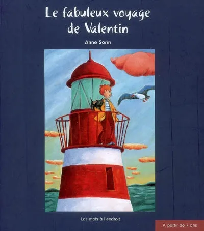 Livres Jeunesse Les tout-petits Albums FABULEUX VOYAGE DE VALENTIN (LE) Anne Sorin