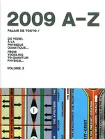 Volume 3, [2009, A-Z], Du Yodel à la Physique Quantique... Volume 3 - 2009 A-Z
