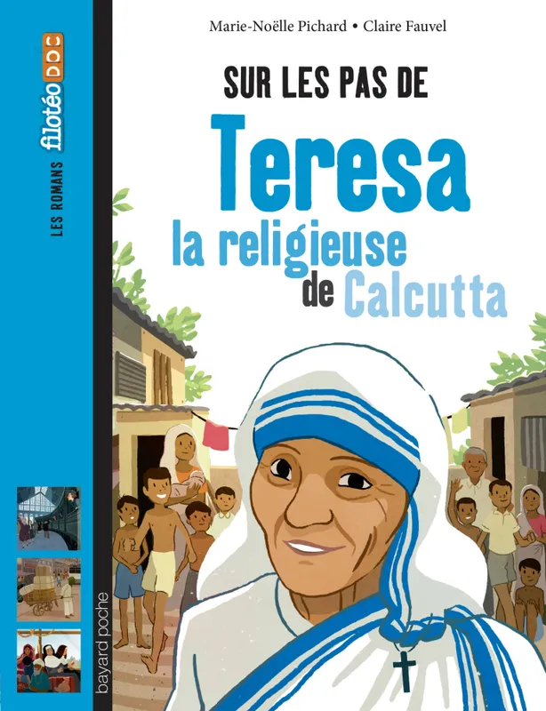 Livres Spiritualités, Esotérisme et Religions Jeunesse Sur les pas de Teresa, la religieuse de Calcutta Marie-Noëlle Pichard