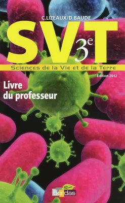 SCIENCES ET VIE DE LA TERRE 3E LIVRE DU PROFESSEUR 2012