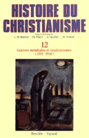 Guerres mondiales et totalitarismes (1914-1958), Histoire du christianisme T.12