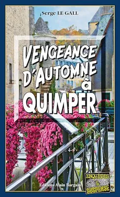 Vengeance d'automne à Quimper, Les enquêtes du commissaire Landowski - Tome 29