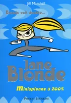 Mon nom est Blonde, 3, Jane Blonde - tome 3 Minispionne à 200%, minispionne à 200 %