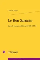 Le bon Sarrasin dans le roman médiéval, 1100-1225