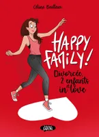 Happy family ! - Divorcée, 2 enfants et in love
