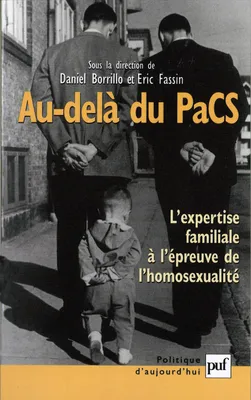 Au-delà du PaCS, L'expertise familiale à l'épreuve de l'homosexualité